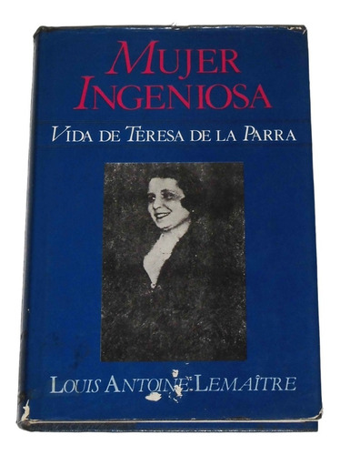 Mujer Ingeniosa Vida De Teresa De La Parra / L. A. Lemaitre