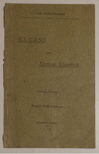 El Caso Del Señor Ugarte Por Discorides Antiguo 1902