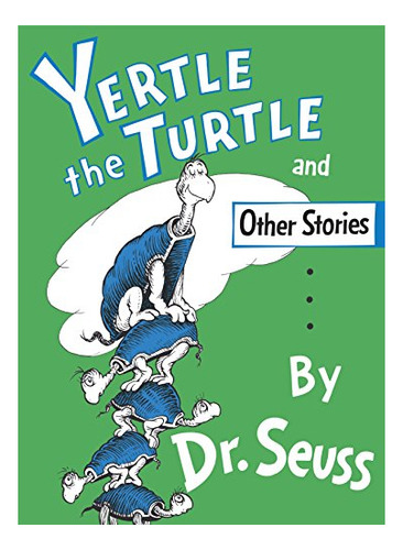 Book : Yertle The Turtle And Other Stories - Dr. Seuss