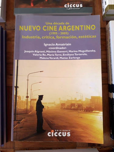 Una Década De Nuevo Cine Argentino (1995-2005) 