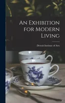Comprar Libro An Exhibition For Modern Living - Detroit Institute...