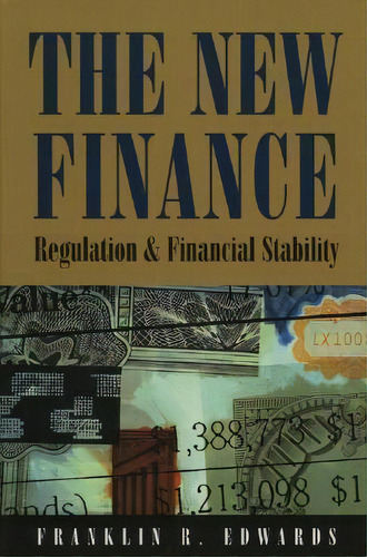 The New Finance : Regulation And Financial Stability, De Franklin R. Edwards. Editorial Aei Press, Tapa Blanda En Inglés
