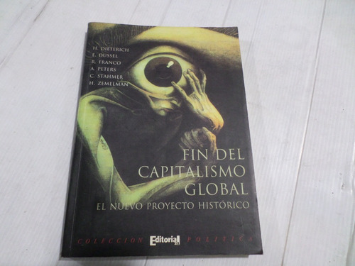 Fin Del Capitalismo Global -dieterich-dussel-franco -peters 