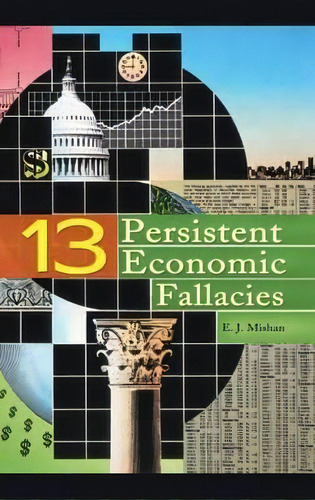 Thirteen Persistent Economic Fallacies, De E. J. Mishan. Editorial Abc Clio, Tapa Dura En Inglés