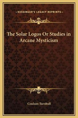 Libro The Solar Logos Or Studies In Arcane Mysticism - Co...