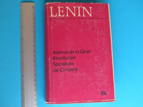Lenin, Acerca De La Gran Revolución Socialista De Octubre.
