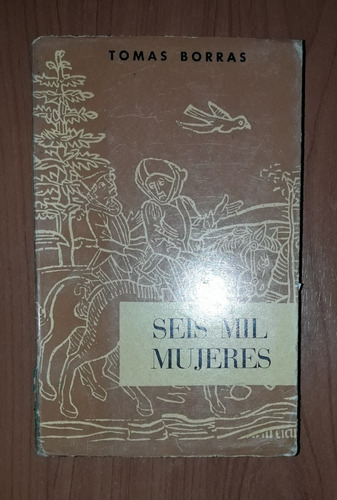 Seis Mil Mujeres Tomas Borras Año 1964