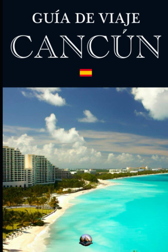 Libro: Guía De Viaje: Cancún (en Español) (guías Del Mundo) 