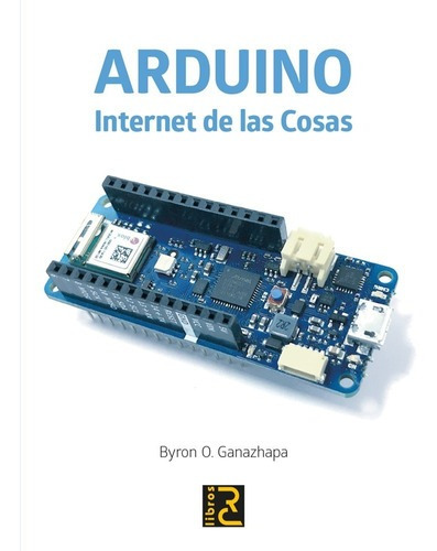 Libro Técnico Arduino. Internet De Las Cosas