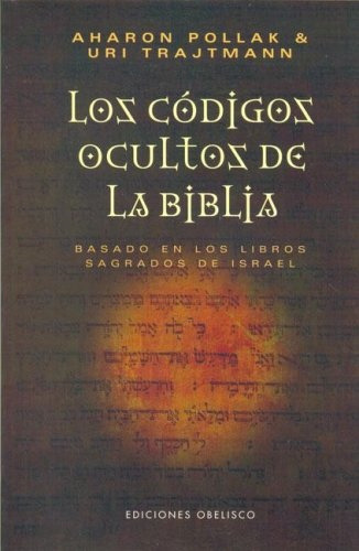 Los Códigos Ocultos De La Biblia, De Aharon Pollak. Editorial Obelisco, Tapa Blanda En Español