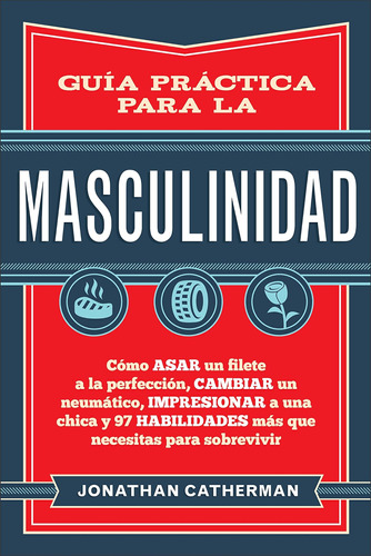 Libro: Guía Práctica Masculinidad (spanish Edition)