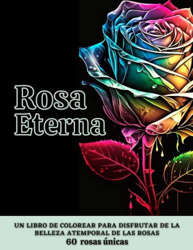 Rosa Eterna: Un Libro De Colorear Para Disfrutar De La Belle