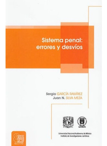 Sistema Penal: Errores Y Desvíos, De García Ramírez, Sergio. Editorial Iijunam - Instituto De Investigaciones Juridicas Unam, Tapa Blanda, Edición 1.ª Ed. En Español, 2020