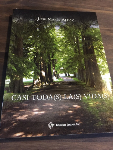 Libro Casi Toda(s) La(s) Vida(s) - José María Aldaz - Oferta