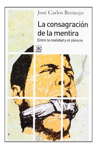 Consagración De La Mentira, La - José Carlos Bermejo