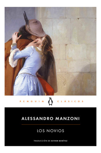 Los Novios, De Manzoni, Alessandro. Editorial Penguin Clásicos, Tapa Blanda, Edición 1 En Español, 2023