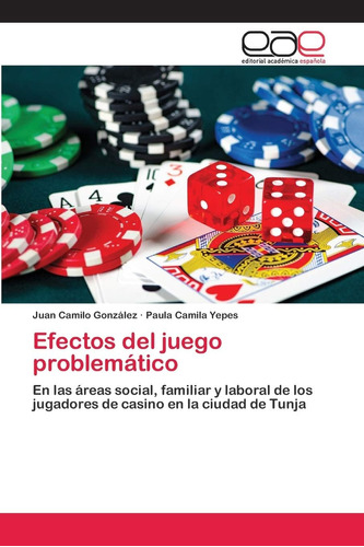 Libro: Efectos Del Juego Problemático: En Áreas Social,