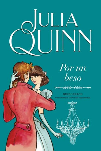 Por Un Beso ( Libro 7 De La Serie Bridgerton ) - Quinn Julia