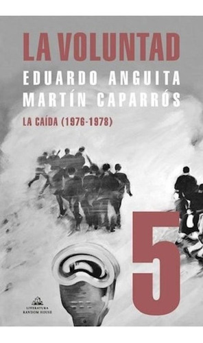 Libro - Voluntad 5 La Caida 1976-1978 - Caparros Martin / A
