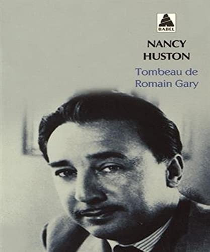 Tombeau De Romain Gary - Nancy Huston