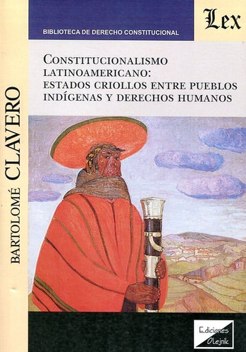 Constitucionalismo Latinoamericano - Clavero, Bartolome
