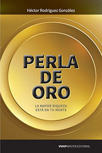 Libro Perla De Oro: La Mayor Riqueza Está En Tu Mente (span