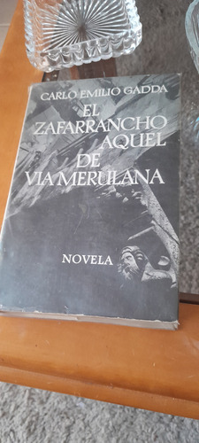 Carlo Emilio Gadda - El Zafarrancho Aquel De Via Merulana