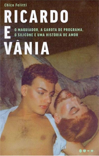 Ricardo E Vânia, De Felitti, Chico. Editora Todavia, Capa Mole, Edição 01 Em Português, 2020