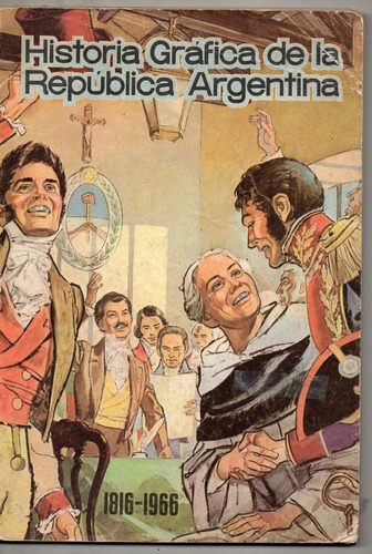 Historia Grafica De La Republica Argentina 1816-1966 Antiguo