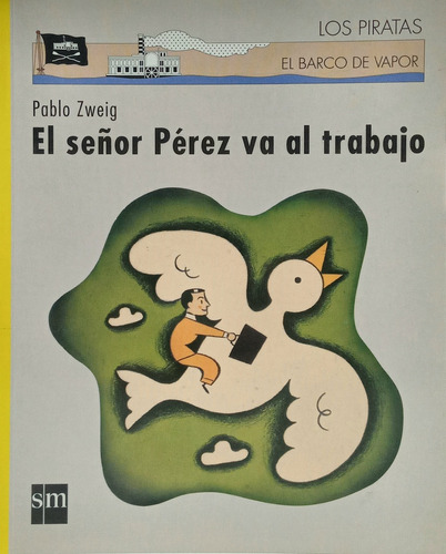 El Señor Perez Va Al Trabajo - Zweig Pablo