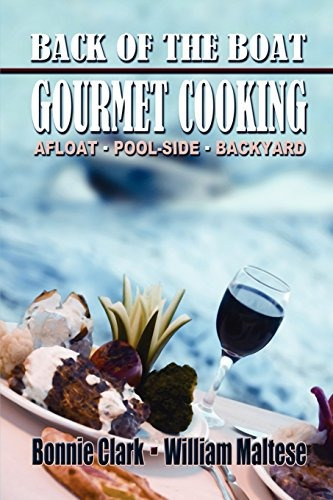 Back Of The Boat Gourmet Cooking Afloat  Poolside  Backyard