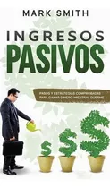 Comprar Libro Ingresos Pasivos : Pasos Y Estrategias Comprobadas ...