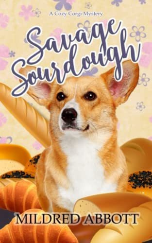 Book : Savage Sourdough (cozy Corgi Mysteries) - Abbott,...