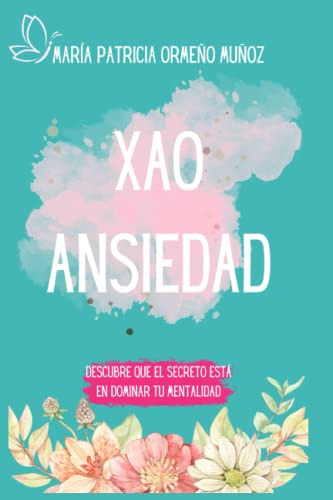 Xao Ansiedad: Liberate Del Hambre Emocional -trilogia Siente