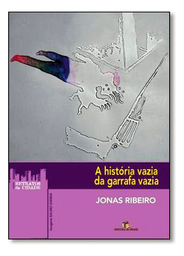 Historia Vazia Da Garrafa Vazia, A, De Vários. Editora Do Brasil Em Português