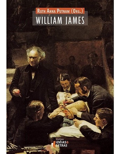 William James, De Putman, Ruth Anna. Editora Ideias & Letras, Capa Mole, Edição 1 Em Português, 2010