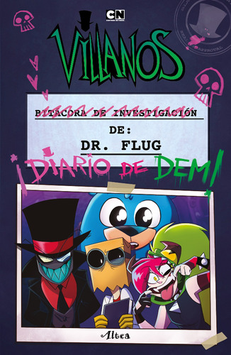 Villanos - Bitacora de investigación del Dr. Flug: ¡Diario de Dem!, de Cartoon Network. Serie Middle Grade Editorial Altea, tapa blanda en español, 2022