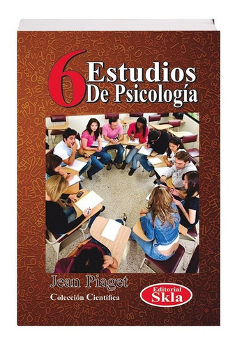 Seis Estudios De Psicología, De Jean Piaget. Editorial Skla, Tapa Blanda En Español, 2021