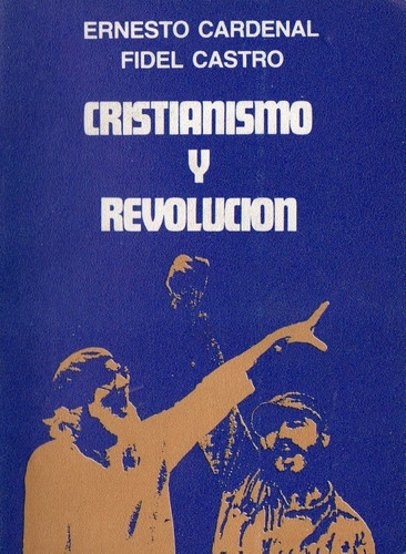 Ernesto Cardenal Fidel Castro  Cristianismo Y Revolucion 