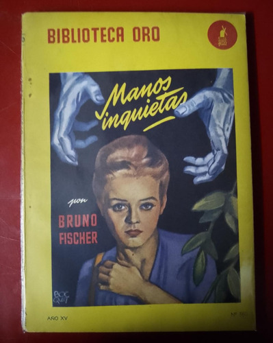 Biblioteca Oro Manos Inquietas Bruno Fischer