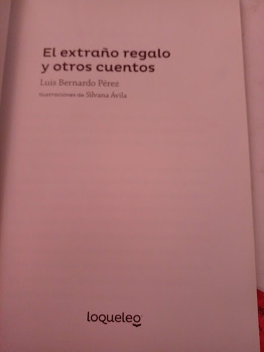 El Extraño Regalo Y Otros Cuentos Luis Bernardo Perez (Usado)