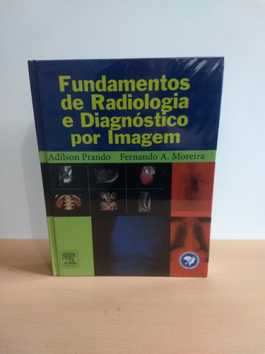 Fundamentos De Radiologia E Diagnóstico Por Imagem 1ªedição