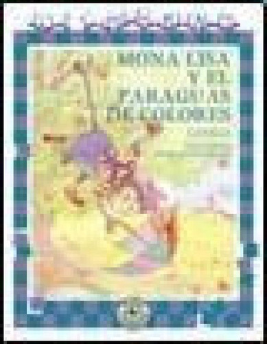 Libro - Mona Lisa Y El Paraguas De Colores (coleccion Camin