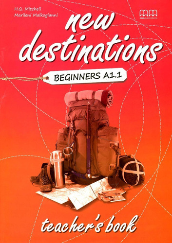 New Destinations (brit.ed.) Beginners - Tch's - Q., Marileni, de Michel H. Q. / Malkogianni Marileni. Editorial Mm Publications, tapa blanda en inglés, 2014