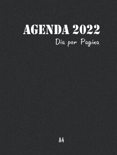 Agenda 2022 Dia Por Pagina A4: Planificador 2022 Grande | 36