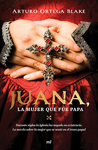 Juana, La Mujer Que Fue Papa (spanish Edition)