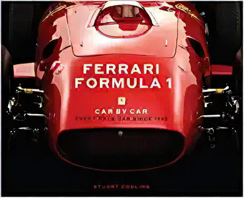 Ferrari Formula 1 Car By Car: Every Race Car Since 1950, De Stuart Codling. Editorial Motorbooks En Inglés