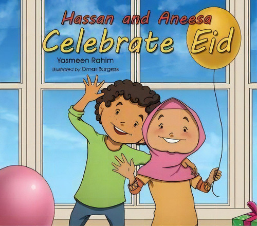 Hassan And Aneesa Celebrate Eid, De Yasmeen Rahim. Editorial Islamic Foundation, Tapa Blanda En Inglés