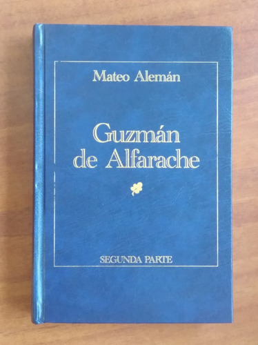 Guzmán De Alfarache 2da Parte / Mateo Alemán