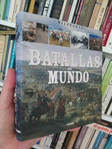 Batallas Del Mundo   Paolo Cau, Prólogo De Nicola Labanca  T